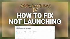 Age of Empires 4 – How to Fix Not Launching/Opening! | Complete 2022 Guide