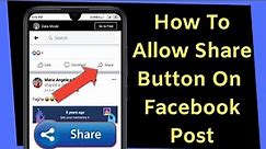 How To Allow Share Button On Facebook Post || Make Facebook Post Shareable