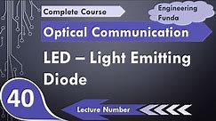 LED - Light Emitting Diode (Characteristics, Working & Application)