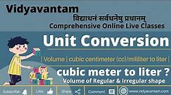 Unit Conversion | Volume |Cubic Centimeter/mL to Cubic Meter to Liter 2 | Vidyavantam | विद्यावन्तम्
