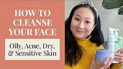 How to PROPERLY Cleanse Your Face for Your Skin Type | Dermatologist Guide