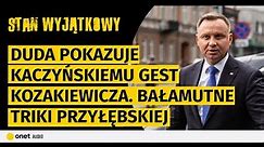 Duda pokazuje Kaczyńskiemu gest Kozakiewicza. Bałamutne triki Przyłębskiej. Konfederacja się rozpada