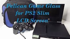 PS2 Slim 7'' LCD Screen | Pelican Game Glass