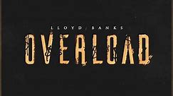 Lloyd Banks - New 🔥🔥🔥 "overload" out now!! Check it out!!...