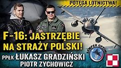 Stalowe drapieżniki! Niesamowite zdolności bojowe polskich F-16!— ppłk Łukasz Gradziński i Zychowicz