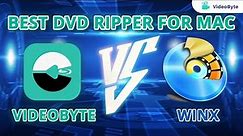 Best DVD Ripper for Mac 2023 | WinX & VideoByte Review