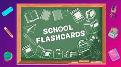 SCHOOL SUPPLIES -VOCABULARY FLASHCARDS