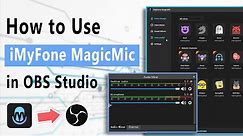 How to Use iMyFone MagicMic in OBS Studio | Guide for OBS