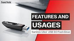 Features and Usages: SanDisk Ultra USB 3.0 Flash Drive