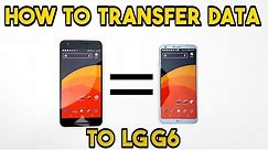 LG G6 How To Transfer Data Using Smart Switch
