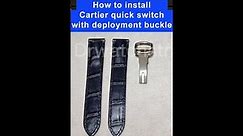 How to install a deployment buckle for Cartier watch | Drwatchstrap