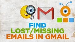 How to Find Lost or Missing Emails in Gmail Spam or Trash Folder