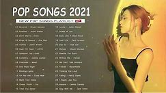 Top Songs 2021 🌼 Top 40 Popular Songs Collection 2021 🌼 Best English Music Playlist 2021