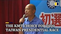 Taiwan’s Kuomintang party nominates Han Kuo-yu for 2020 presidential election