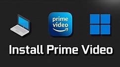 Install Amazon Prime Video App on Windows 11/10 [2024 Tutorial]