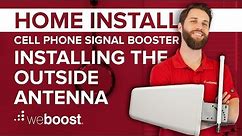 Installing the Outside Antenna - Cell Phone Signal Booster Home Install Series (2 of 6) | weBoost