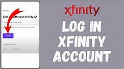 Xfinity Account Login 2024 | How to Sign In Xfinity Account