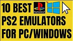 10 Best PS2 Emulators For PC/Windows
