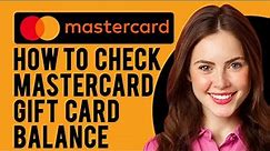 How to Check a Mastercard Gift Card Balance (Gift Cards & eGift Cards)