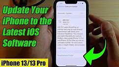 iPhone 13/13 Pro: How to Update Your iPhone to the Latest iOS Software