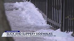 Slick and slippery sidewalks throughout the District