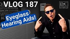 New Eyeglass Hearing Aids!?! Shhhh....it's Still a Secret | DrCliffAuD VLOG 187