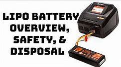 LIPO Battery Overview, Safety, & Disposal