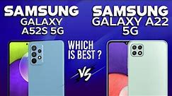 Samsung Galaxy A52s vs Samsung Galaxy A22 5G