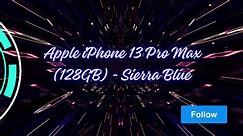 Apple iPhone 13 Pro Max (128GB) - Sierra Blue | Breaking News: Introducing Apple iPhone 13 Pro Max (