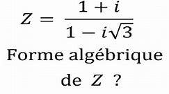 Déterminer la forme algébrique d'un quotient de deux nombres complexes - Terminale