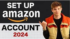 How To Set Up An Amazon Seller Central Account 2024