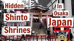 Hidden Shinto Shrines in Osaka Japan