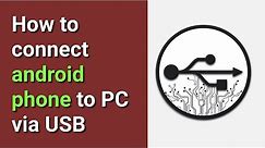 How to connect your phone to PC via USB?