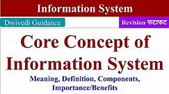 Information system, Core Concept of information system, Meaning, Component, Information Management