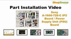 Sony A-1660-728-C IP2 Boards / Power Supply Unit (PSU) Boards Replacement Guide for LCD TV Repair