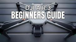 DJI Air 3 Beginner's Guide - Get Ready For Your First Flight