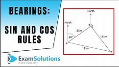 Sine & Cosine Rules applied to Bearings : ExamSolutions Maths Revision