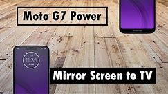 Moto G7 Power How to Mirror Your Screen to a TV