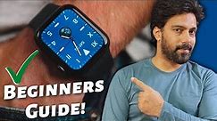 Apple Watch Complete Beginners Guide and Basic Tutorial | How to use it?