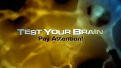 National Geographic: Test  Your Brain Episode 1 - Pay Attention