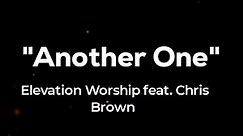 Elevation Worship - "Another One" Ft. Chris Brown (Lyrics)