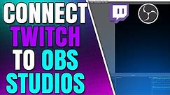 How to Connect Your Twitch Account to OBS Studio (Add Stream Chat and Information)