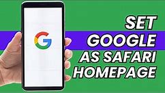 How to Make Google Homepage on Safari iPhone (2023)