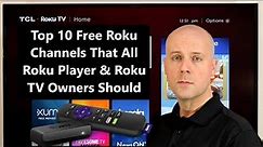 Top 10 Free Roku Channels That All Roku Player & Roku TV Owners Should Try