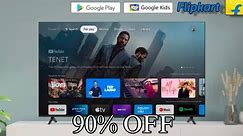 Google TV 90% OFF || 55 Inch 4K LED TV ₹*7,999