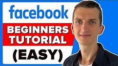Facebook Tutorial For Beginners - How To Use Facebook (Step By Step)