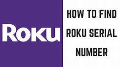 How to Find Roku Serial Number