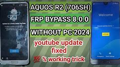 Easy AQUOS R2 frp bypass 8.0 Latest Solution Without pc 2024#aquosr2frp