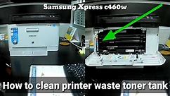 How to replace & cleaning printer waste toner tank (Samsung Xpress c460w)