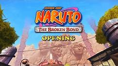 Naruto The Broken Bond Opening [1080p HD]